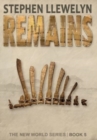 REMAINS : The New World Series Book Five - Book