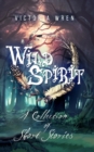 Wild Spirit : A Collection of Short Stories - Book