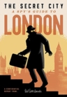 The Secret City : A Spy's Guide To London - Book