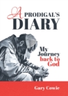 A Prodigal's Diary : My journey back to God - Book