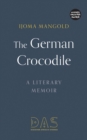 The German Crocodile : A Literary Memoir - eBook