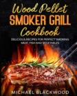 Wood Pellet Smoker Grill Cookbook - Book