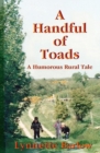 A Handful of Toads : A Humorous Rural Tale - Book