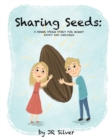 Sharing Seeds : A donor sperm story for mummy, daddy and children - Book