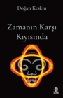 Zaman&#305;n Kar&#351;&#305; K&#305;y&#305;s&#305;nda - Book