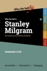 Who the Hell is Stanley Milgram? : And what are his theories all about? - Book