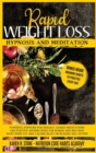 Rapid Weight Loss Hypnosis and Meditation : Powerful Hypnosis Psychology, Guided Meditations and Positive Affirmations For Women and Men. How to Burn Fat, Lose Weight, and Increase Your Self-Esteem. - Book