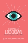 The Upside of Lockdown : A Collection of Inspiring Stories from Wicklow - Book