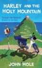 Harley and the Holy Mountain : Through the Heart of Greece to its Soul - eBook