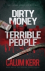 Dirty Money, Terrible People : The Lucky Ones Die Quickly - Book