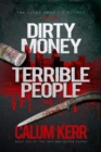 Dirty Money, Terrible People : The Lucky Ones Die Quickly - Book