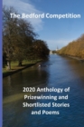 The Bedford Competition 2020 Anthology of Prizewinning and Shortlisted Stories and Poems - Book