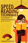 Speed Reading Techniques : How to Improve Reading Speed and Comprehension. Improve Your Writing Skills and Apply New Note-Taking System for the Study. Learn to Read Faster - Book