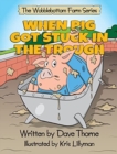 When Pig Got Stuck in the Trough - Book