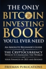 The Only Bitcoin Investing Book You'Ll Ever Need : An Absolute Beginner - Book