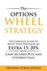 The Options Wheel Strategy : The Complete Guide To Boost Your Portfolio An Extra 15-20% With Cash Secured Puts And Covered Calls - Book