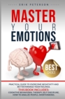 MASTER YOUR EMOTIONS This book includes : Cognitive Behavioral Therapy, Self Discipline, How to Analize People, Overthinking - Book
