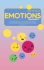 Emotions Management : A Factual Guide To Stop Anxiety, Depression, And Stress With Cognitive Behavioral Therapy For Emotions And Find Peace With Emotional Intelligence - Book