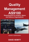 Quality Management : AS9100 Requirements for Aviation, Space and Defence Organisations : A guide to implementation - Book