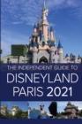 The Independent Guide to Disneyland Paris 2021 - Book