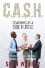 C.A.S.H : Coaching as a Side Hustle - Book