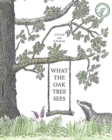 What The Oak Tree Sees - Book