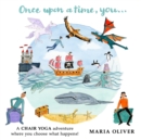 Once Upon a Time, You... : A Chair Yoga adventure where you choose what happens! - Book