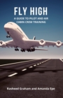 FLY HIGH : A Guide to Pilot and Air Cabin Crew Training - Book
