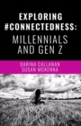 Exploring #Connectedness : Millennials And Gen Z - Book