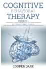 Cognitive Behavioral Therapy : 3 Books in 1 - Book