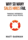 Why So Many Sales Hires Fail - Thinking Differently About Sales People - Book