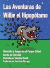 Las Aventuras de Willie el Hipopotamo : Diversion y Juegos en el Parque Safari - Book