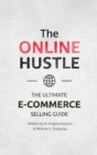 The Online Hustle : The Ultimate E-Commerce Selling Guide - Book