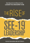 The Rise of SEE-19(c) Leadership : See beyond and become the leader you are born to be - eBook