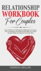 RELATIONSHIP WORKBOOK for COUPLES : save & restore your marriage by setting new love goals. How to strengthen the emotional bond with your partner through healthy and deepen communication - Book