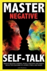 Negative Self Talk : Overcome self-Judgment, Doubt, Feelings of Distress and Take Control of Your Life - Book