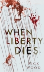 When Liberty Dies - Book