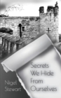 Secrets We Hide From Ourselves - Book