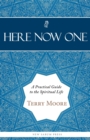 Here, Now, One : A Practical Guide to the Spiritual Life - Book