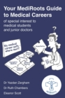 Your MediRoots Guide to Medical Careers of special interest to medical students and junior doctors - Book