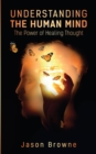 Understanding the Human Mind The Power of Healing Thought - Book