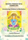 Making Friends with Ourselves : Introducing Children to Meditation  A Colouring Workbook - Book