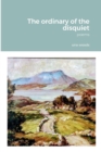 The ordinary of the disquiet : Poems - Book