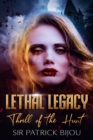 Lethal Legacy : Thrill of The Hunt - eBook