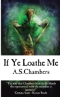 If Ye Loathe Me - Book