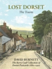 Lost Dorset : The Towns - Book