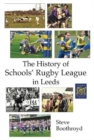 The History of Schools' Rugby League in Leeds - Book