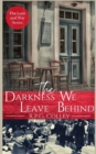 The Darkness We Leave Behind - Book