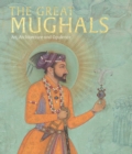 The Great Mughals : Art, Architecture and Opulence - Book