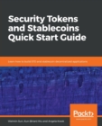 Security Tokens and Stablecoins Quick Start Guide : Learn how to build STO and stablecoin decentralized applications - Book